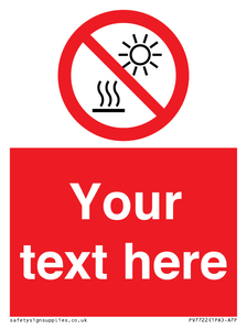 Custom prohibition Do not expose to direct sunlight or hot surface